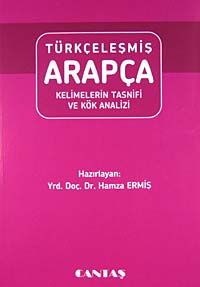 Türkçeleşmiş Arapça & Kelimelerin Tasnifi ve Kök Analizi