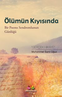 Ölümün Kıyısında & Bir Poems Sendromlunun Günlüğü