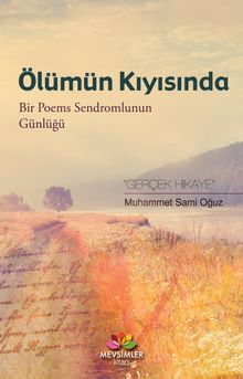 Ölümün Kıyısında & Bir Poems Sendromlunun Günlüğü