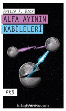 Alfa Ayının Kabileleri - Philip K. Dick