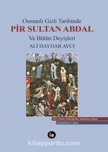 Osmanlı Gizli Tarihinde Pir Sultan Abdal ve Bütün Deyişleri - Ali Haydar Avcı