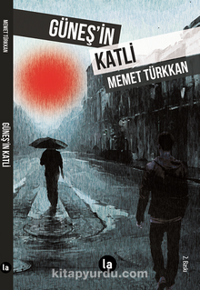 Güneş'in Katli - Memet Türkkan