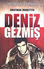 Unutmak İhanettir - Deniz Gezmiş