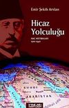 Hicaz Yolculuğu & Hac Hatıraları 1910-1940
