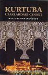 Kurtuba Uzaklardaki Cennet & Kurtuba'dan End&uuml;l&uuml;s'e