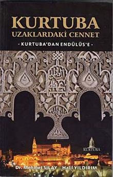 Kurtuba Uzaklardaki Cennet & Kurtuba'dan Endülüs'e
