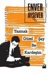 Yazmak G&uuml;zel Şey Be Kardeşim