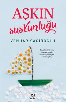 Aşkın Suskunluğu - Venhar Sağıroğlu