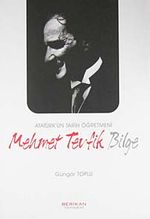 Atatürk'ün Tarih Öğretmeni Mehmet Tevfik Bilge