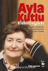 Ayla Kutlu Edebiyatı & 1. Kadın Yazarlar Sempozyumu Bildiriler Kitabı