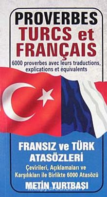 Proverbes Turcs et Français / Fransız ve Türk Atasözleri