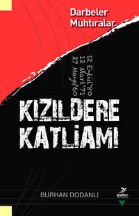 Kızıldere Katliamı & Darbeler - Muhtıralar