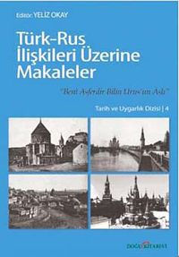 Türk-Rus İlişkileri Üzerine Makaleler & Beni Esferdir Bilin Urus'un Aslı