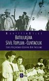 Batılılaşma - Sivil Toplum - Cuntacılık & İdris K&uuml;&ccedil;&uuml;k&ouml;mer &Uuml;zerine Bir İnceleme