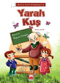 Yaralı Kuş / Birinci Sınıf Hikayeleri -6