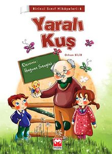 Yaralı Kuş / Birinci Sınıf Hikayeleri -6