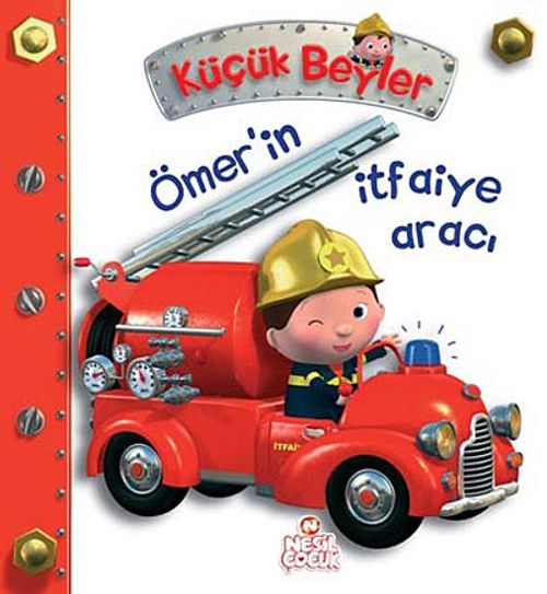 Ömer'in İtfaiye Aracı / Küçük Beyler
