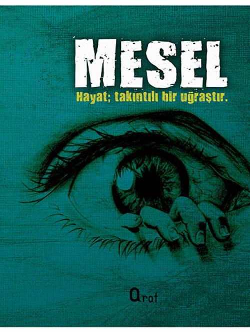 Mesel & Hayat Takıntılı Bir Uğraştır