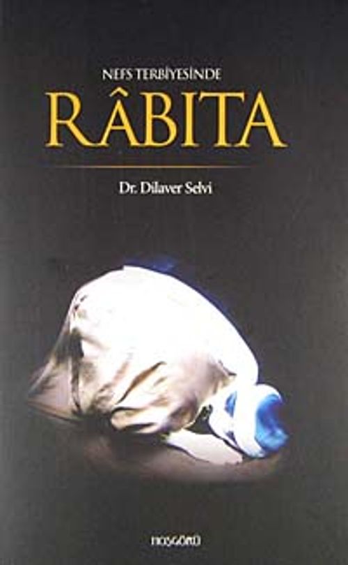 Rabıta / Nefs Terbiyesinde