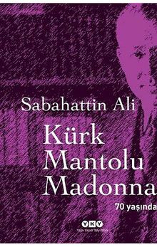 Kürk Mantolu Madonna & 70 Yaşında