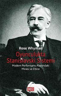 Oyunculukta Stanislavski Sistemi & Modern Performans Alanındaki Mirası ve Etkisi