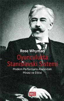 Oyunculukta Stanislavski Sistemi & Modern Performans Alanındaki Mirası ve Etkisi