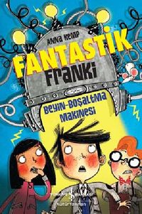 Fantastik Franki & Beyin Boşaltma Makinesi