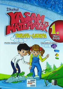 İlkokul Yaşam ve Matematik & Toplama - Çıkarma 1. Kitap (6-9 Yaş)