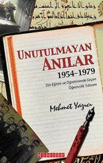 Unutulmayan Anılar & 1954-1970 Din Eğitim ve Öğreniminde Geçen Öğrencilik Yıllarım