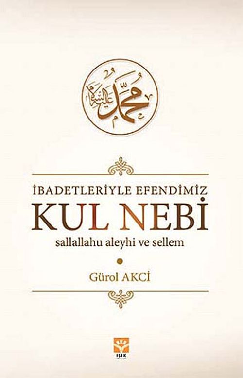 İbadetleriyle Efendimiz Kul Nebi (s.a.v.)