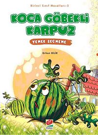 Koca Göbekli Karpuz - Yemek Seçmeme