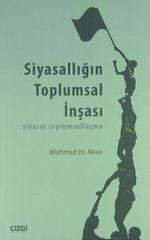 Siyasallığın Toplumsal İnşası & Siyasal Toplumsallaşma