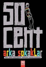 50 Cent Arka Sokaklar & Bir Sert Çocuğun Gerçek Yaşam Öyküsü