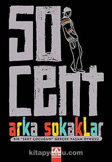 50 Cent Arka Sokaklar & Bir Sert Çocuğun Gerçek Yaşam Öyküsü - 50 Cent