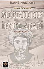 İlahi Hakikat Şeyh'ül Ekber Muhyiddin İbnu'l Arabi
