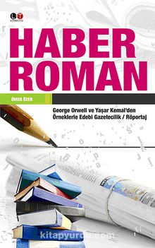 Haber Roman & George Orwell ve Yaşar Kemal'den Örneklerle Edebi Gazetecilik / Röportaj - Doç. Dr. Ömer Özer