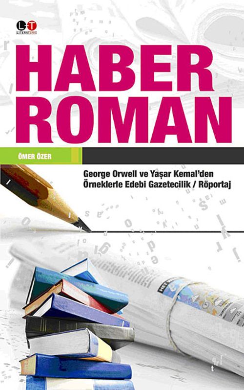 Haber Roman & George Orwell ve Yaşar Kemal'den Örneklerle Edebi Gazetecilik / Röportaj