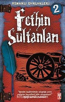 Fethin Sultanları / Osmanlı Günlükleri -2