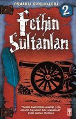 Fethin Sultanları / Osmanlı Günlükleri -2