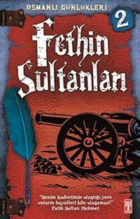 Fethin Sultanları / Osmanlı Günlükleri -2