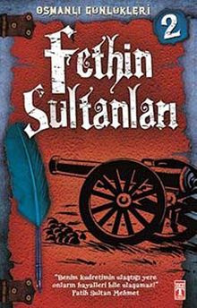 Fethin Sultanları / Osmanlı Günlükleri -2
