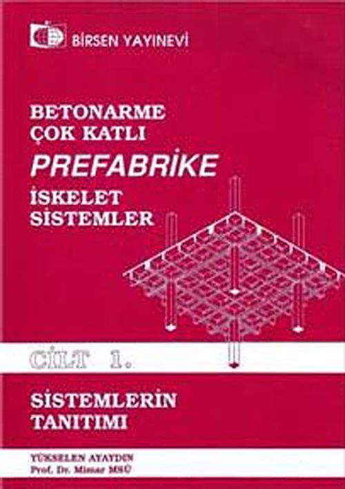 Betonarme Çok Katlı Prefabrike İsleket Sistemler Sistemlerin Tanıtımı  Cilt:1 & Sistemlerin Tanıtımı