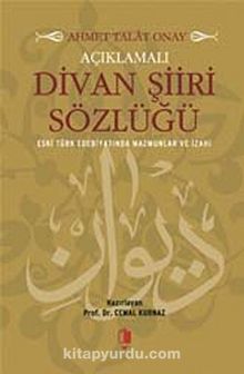 Açıklamalı Divan Şiiri Sözlüğü &  Eski Türk Edebiyatında Mazmunlar ve İzahı