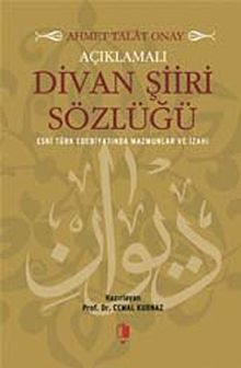 Açıklamalı Divan Şiiri Sözlüğü &  Eski Türk Edebiyatında Mazmunlar ve İzahı