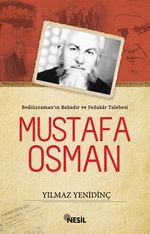Mustafa Osman & Bediüzzaman'ın Bahadır ve Fedakar Talebesi