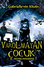 Varolmayan Çocuk & Gabrielle'nin Kitabı