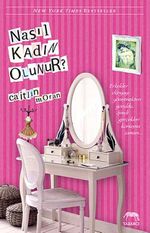 Nasıl Kadın Olunur?