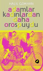 Adamlar Kadınlardan Daha Orospuydu