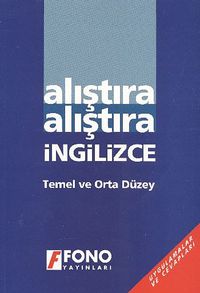 Alıştıra Alıştıra İngilizce / Temel ve Orta Düzey