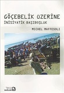 Göçebelik Üzerine & İnsiyatik Başıboşluk